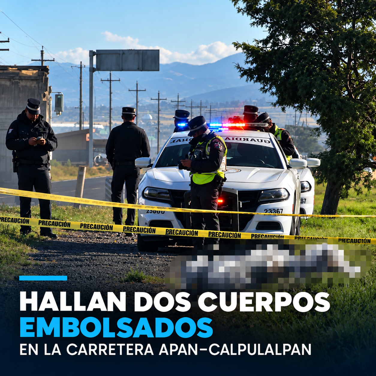 HALLAN DOS CUERPOS EMBOLSADOS EN LA CARRETERA APAN–CALPULALPAN