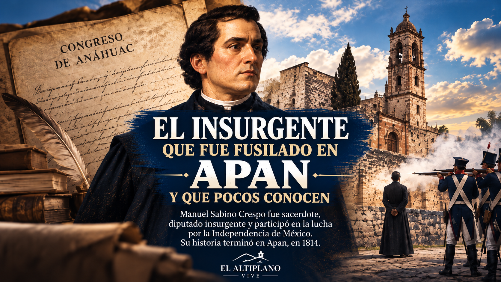 El insurgente que fue fusilado en Apan y que pocos conocen
